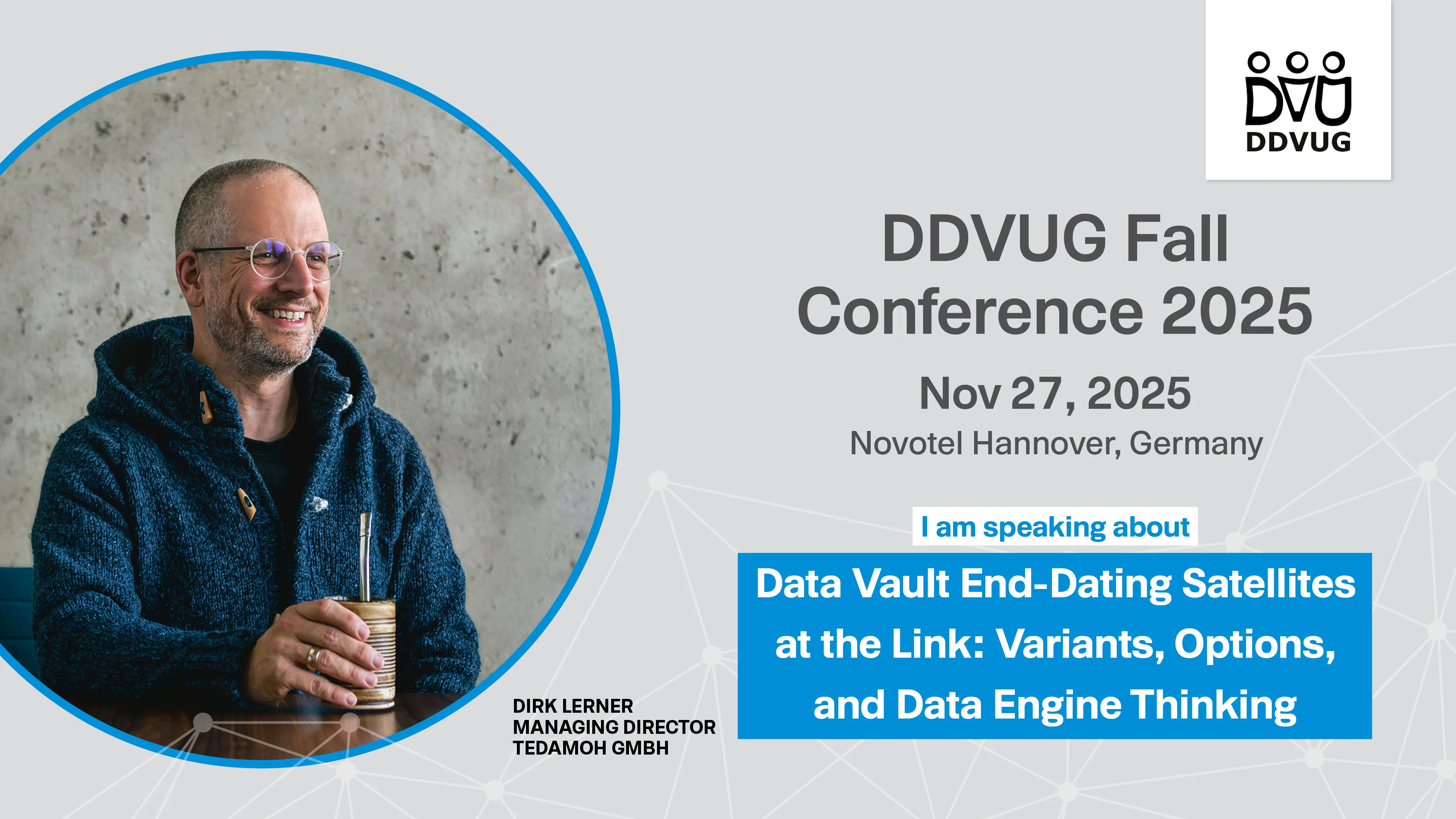 Data Vault End-Dating Satellites at the Link: Variants, Options, and Data Engine Thinking | Dirk at the DDVUG Fall Conference 2025