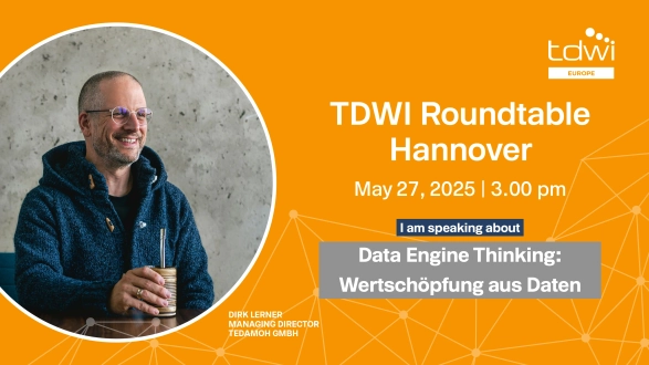 Data Engine Thinking: Wertschöpfung aus Daten | 27. TDWI Roundtable Hannover 2025 mit Dirk Lerner